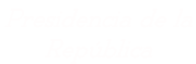 Presidencia de la  República