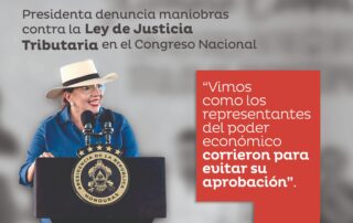 Representantes del poder económico “corrieron para evitar su aprobación”: Presidenta Xiomara Castro denuncia maniobras contra la Ley de Justicia Tributaria en el Congreso Nacional