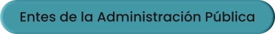 Entes de la Administración Pública
