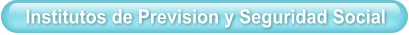 Institutos de Prevision y Seguridad Social