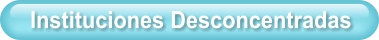 Instituciones Desconcentradas