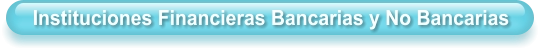 Instituciones Financieras Bancarias y No Bancarias