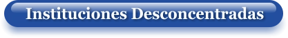 Instituciones Desconcentradas