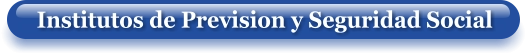 Institutos de Prevision y Seguridad Social